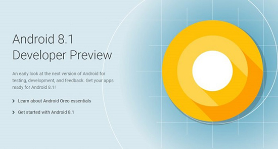 谷歌Android 8.1首个开发者预览版发布：拯救低端机